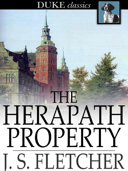 Title details for The Herapath Property by J. S. Fletcher - Wait list